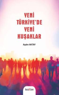 Yeni Türkiye’de Yeni Kuşaklar - 1