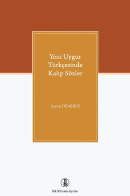 Yeni Uygur Türkçesinde Kalıp Sözler - 1