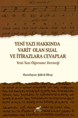 Yeni Yazı Hakkında Varit Olan Sual ve İtirazlara Cevaplar - 1