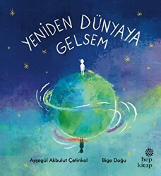 Yeniden Dünyaya Gelsem - Hep Kitap