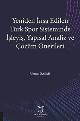 Yeniden İnşa Edilen Türk Spor Sisteminde İşleyiş Yapısal Analiz ve Çözüm Önerileri - 1