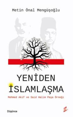 Yeniden İslamlaşma - Mehmed Akif ve Said Halim Paşa Örneği - 1