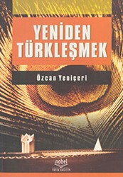 Yeniden Türkleşmek - Nobel Akademik Yayıncılık