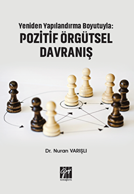 Yeniden Yapılandırma Boyutuyla: Pozitif Örgütsel Davranış - 1