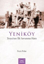 Yeniköy Troya’nın İlk Savunma Hattı - Heyamola Yayınları