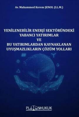Yenilenebilir Enerji Sektöründeki Yabancı Yatırımlar ve Bu Yatırımlardan Kaynaklanan Uyuşmazlıkların Çözüm Yolları - 1