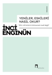 Yeniler, Eskileri Nasıl Okur? - Dergah Yayınları