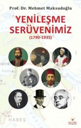 Yenileşme Serüvenimiz 1790-1935 - Akıl Fikir Yayınları