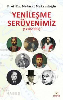 Yenileşme Serüvenimiz 1790-1935 - 1