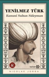 Yenilmez Türk Kanuni ve Dönemi - Yeditepe Yayınevi