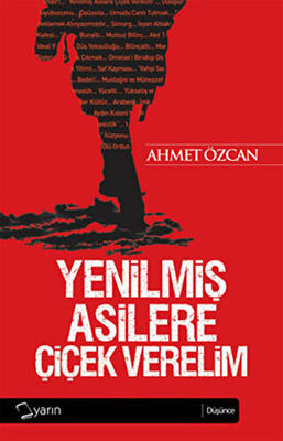 Yenilmiş Asilere Çiçek Verelim - 1