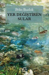 Yer Değiştiren Sular - İletişim Yayınevi