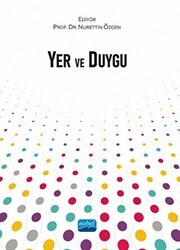 Yer ve Duygu - Nobel Akademik Yayıncılık