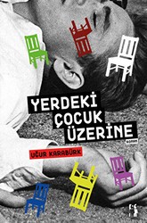 Yerdeki Çocuk Üzerine - Metinlerarası Kitap