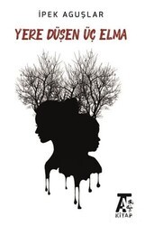 Yere Düşen Üç Elma - Kitap At Yayınları