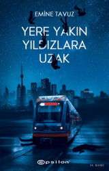 Yere Yakın Yıldızlara Uzak - Epsilon Yayınevi