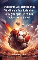 Yerel Halkın Spor Etkinliklerine Yöneliminin Spor Turizmine Desteği ve Spor Turizminin Topluma Olan Etkileri - Akademisyen Kitabevi