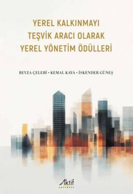 Yerel Kalkınmayı Teşvik Aracı Olarak Yerel Yönetim Ödülleri - 1