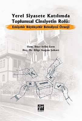 Yerel Siyasete Katılımda Toplumsal Cinsiyetin Rolü: Eskişehir Büyükşehir Belediyesi Örneği - 1