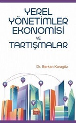 Yerel Yönetimler Ekonomisi ve Tartışmalar - Nobel Bilimsel Eserler