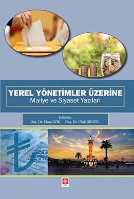 Yerel Yönetimler Üzerine Maliye ve Siyaset Yazıları - 1