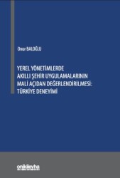 Yerel Yönetimlerde Akıllı Şehir Uygulamalarının Mali Açıdan Değerlendirilmesi: Türkiye Deneyimi - On İki Levha Yayınları