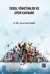 Yerel Yönetimlerde ve Spor Kavramı - Gazi Kitabevi