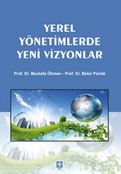 Yerel Yönetimlerde Yeni Vizyonlar - Ekin Basım Yayın