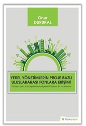 Yerel Yönetimlerin Proje Bazlı Uluslararası Fonlara Erişimi - Hiperlink Yayınları