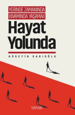 Yerinde Zamanında Kıvamında Yaşamak - Hayat Yolunda - 1