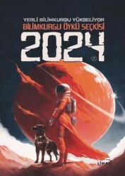 Yerli Bilimkurgu Yükseliyor Bilimkurgu Öykü Seçkisi 2024 - Liman Yayınevi