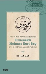 Yerli ve Millî Bir Osmanlı Burjuvası Ermenekli Mehmet Nuri Bey - Çizgi Kitabevi Yayınları