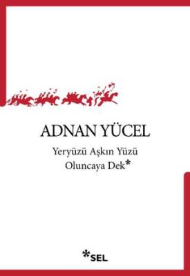 Yeryüzü Aşkın Yüzü Oluncaya Dek - 1