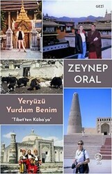 Yeryüzü Yurdum Benim - Tibetten Kübaya - Sia Kitap
