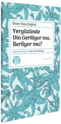 Yeryüzünde Din Geriliyor mu, İlerliyor mu? - 1