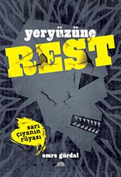 Yeryüzüne Rest - Sarı Çıyanın Rüyası - Kolektif Kitap
