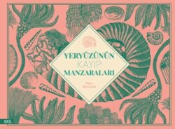 Yeryüzünün Kayıp Manzaraları - Mea Kitap