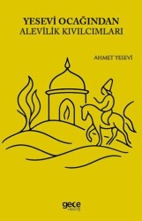 Yesevi Ocağından Alevilik Kıvılcımları - Gece Kitaplığı