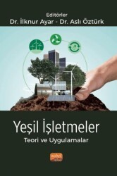 Yeşil İşletmeler Teori ve Uygulamalar - Nobel Bilimsel Eserler