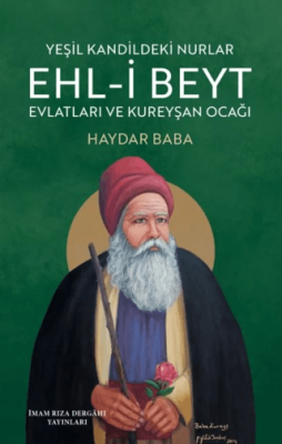 Yeşil Kandildeki Nurlar Ehl-i Bayt Evlatları ve Kureyşan Ocağı - 1