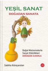 Yeşil Sanat – Doğadan Sanata - US Yayınları