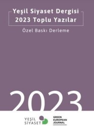 Yeşil Siyaset Dergisi 2023 Toplu Yazılar - Yeni İnsan Yayınevi
