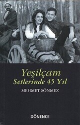 Yeşilçam Setlerinde 45 Yıl - Dönence Basım ve Yayın Hizmetleri