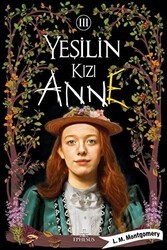 Yeşilin Kızı Anne 3 - Ephesus Yayınları