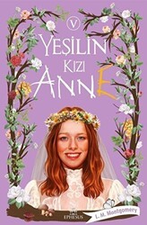 Yeşilin Kızı Anne 5 - Ephesus Yayınları