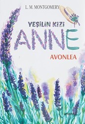 Yeşilin Kızı Anne - Avonlea - Anonim Yayıncılık