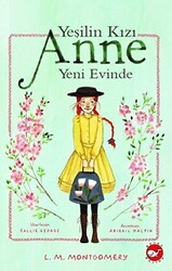 Yeşilin Kızı Anne Yeni Evinde - Beyaz Balina Yayınları