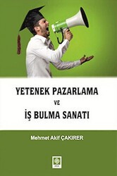 Yetenek Pazarlama ve İş Bulma Sanatı - Ekin Basım Yayın