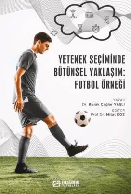 Yetenek Seçiminde Bütünsel Yaklaşım: Futbol Örneğiİlişkiler Karmaşası - 1