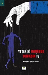 Yeter ki Onursuz Olmasın İş - ELMA Yayınevi